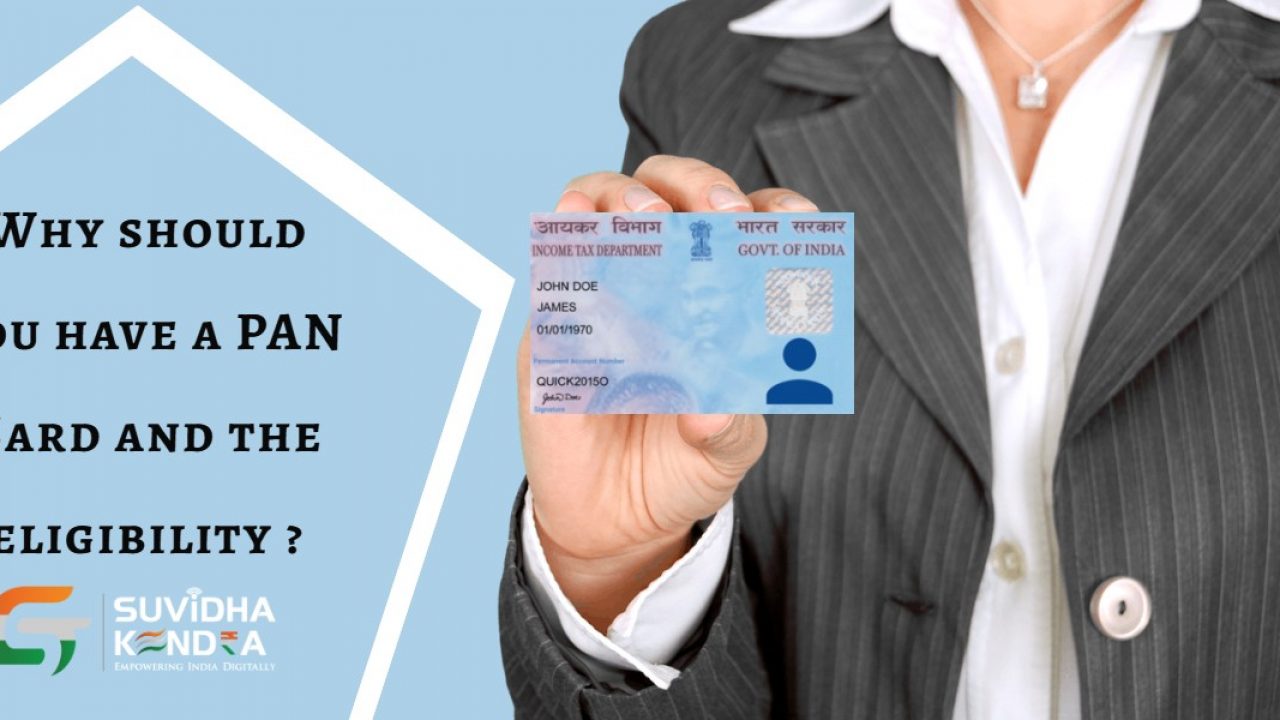 Why Should You Have A Pan Card And The Eligibility Pan Card Form Why Should You Have A Pan Card And The Eligibility Pan Card Form