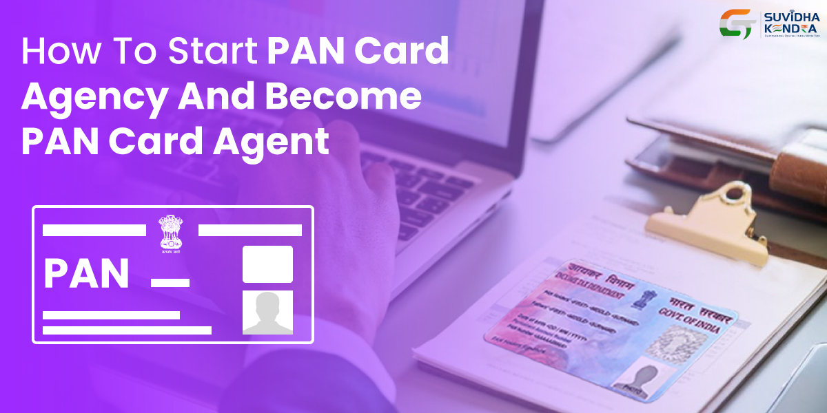 How To Start PAN Card Agency And Become PAN Card Agent