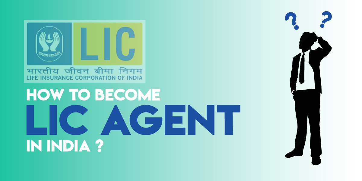 How to Become LIC Agent in India