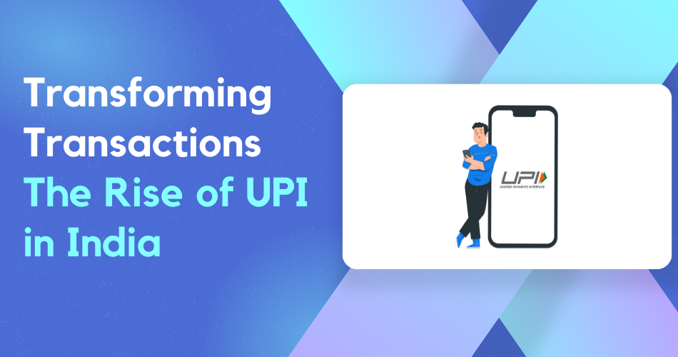 The Rise of UPI in India